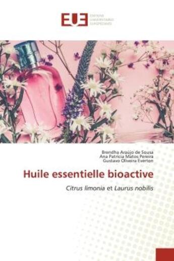 Couverture du livre « Huile essentielle bioactive : Citrus limonia et Laurus nobilis » de Brendha Araújo De Sousa et Ana Patricia Matos Pereira et Gustavo Oliveira Everton aux éditions Editions Universitaires Europeennes