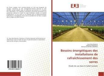 Couverture du livre « Besoins energetiques des installations de rafraichissement des serres » de Ben Mariem Sana aux éditions Editions Universitaires Europeennes