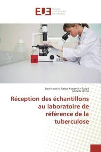 Couverture du livre « Reception des echantillons au laboratoire de reference de la tuberculose » de N'Takpe Esse aux éditions Editions Universitaires Europeennes