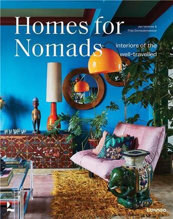 Couverture du livre « Homes for nomads : interiors of the well-travelled » de Jan Verlinde et Thijs Demeulemeester aux éditions Lannoo