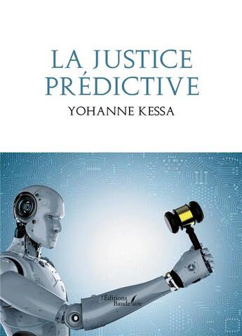 Couverture du livre « La justice prédictive » de Yohanne Kessa aux éditions Baudelaire