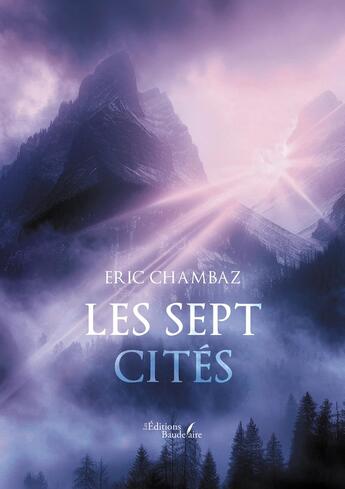 Couverture du livre « Les sept cités » de Eric Chambaz aux éditions Baudelaire