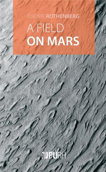 Couverture du livre « A Field on Mars : Divagations & Autovariations. Poems 2000-2015 » de Jerome Rothenberg aux éditions Pu De Rouen