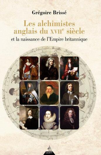 Couverture du livre « Les alchimistes anglais du xviie siecle et la naissance de l'empire britannique » de Gregoire Brisse aux éditions Dervy