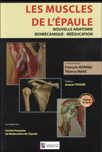 Couverture du livre « Les muscles de l'épaule ; nouvelle anatomie, biomécanique, rééducation » de Francois Bonnel et Thierry Marc aux éditions Sauramps Medical