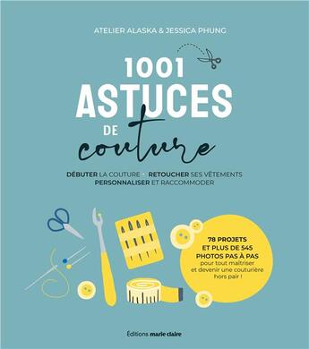 Couverture du livre « 1001 astuces de couture » de Atelier Alaska et Jessica Phung aux éditions Marie-claire