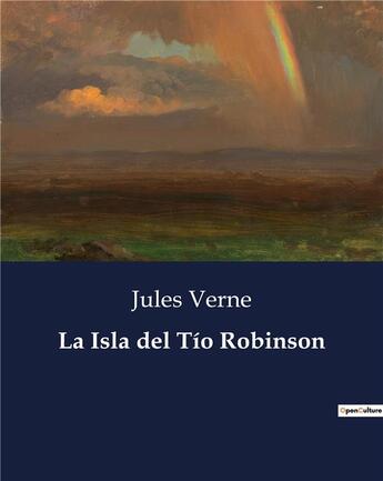 Couverture du livre « La Isla del Tio Robinson » de Jules Verne aux éditions Culturea