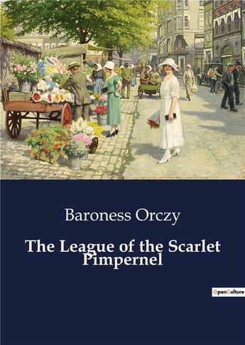 Couverture du livre « The league of the scarlet pimpernel » de Orczy Baroness aux éditions Culturea