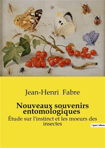 Couverture du livre « Nouveaux souvenirs entomologiques : Étude sur l'instinct et les moeurs des insectes » de Jean-Henri Fabre aux éditions Culturea