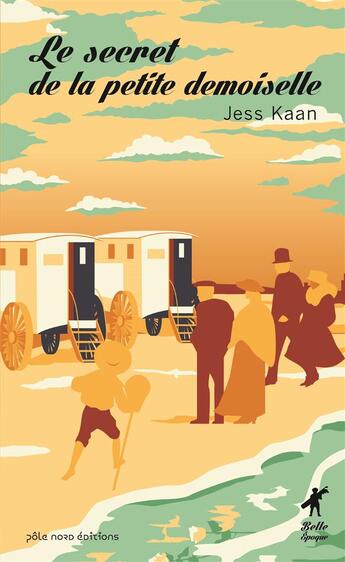 Couverture du livre « Le secret de la petite demoiselle » de Jess Kaan aux éditions Pole Nord