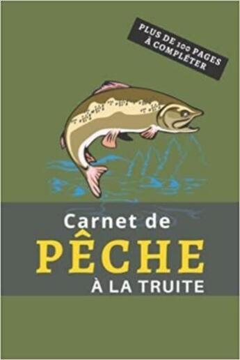 Couverture du livre « Carnet de pêche à la truite - Plus de 100 pages à compléter : Cahier pour pêcheur à compléter | Notez et conservez les informations et les prises ... Noel » de Anonyme aux éditions Katharos