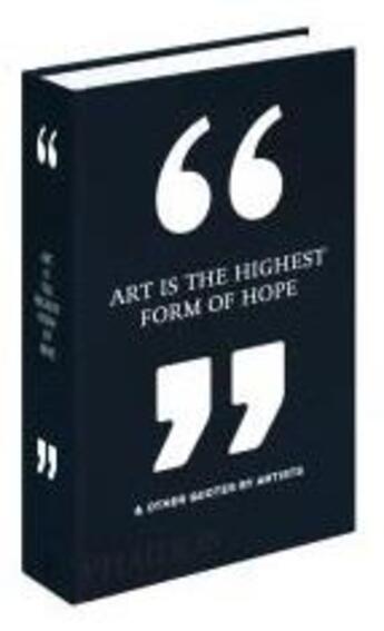Couverture du livre « Art is the highest form of hope & other quotes by artists » de Phaidon Editors aux éditions Phaidon Press