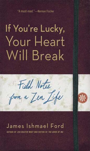 Couverture du livre « If You're Lucky, Your Heart Will Break » de Ford James Ishmael aux éditions Wisdom Publications