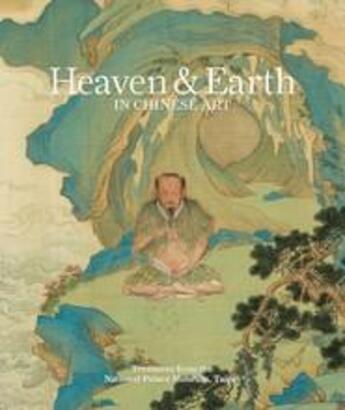 Couverture du livre « Heaven & earth in chinese art: treasures from the national palace museum, taipei » de Cao Yin aux éditions Thames & Hudson