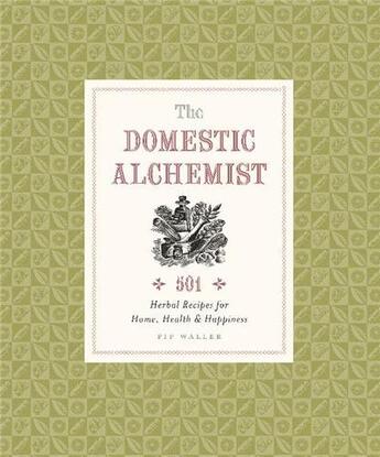 Couverture du livre « The domestic alchemist » de Pip Waller aux éditions Ivy Press