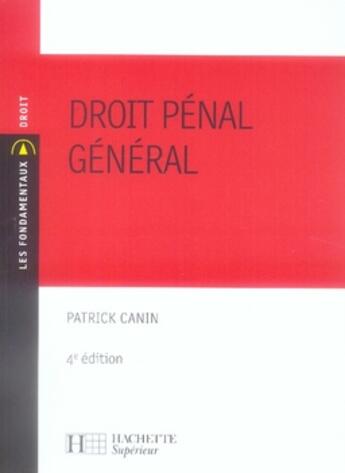 Couverture du livre « Droit pénal général (4e édition) » de Patrick Canin aux éditions Hachette Education