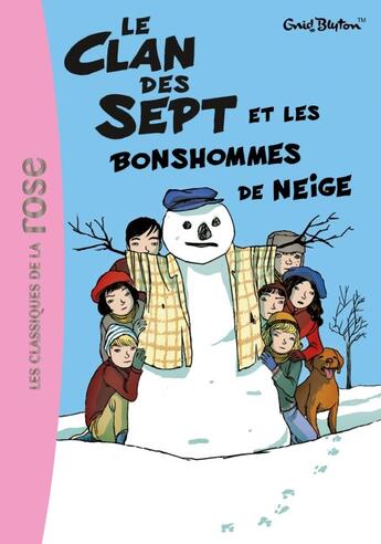 Couverture du livre « Le clan des sept t.1 ; le clan des sept et les bonshommes de neige » de Enid Blyton aux éditions Hachette Jeunesse