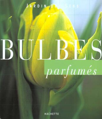 Couverture du livre « Bulbes Parfumes » de Marie-Helene Loaec aux éditions Hachette Pratique