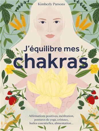 Couverture du livre « J'équilibre mes chakras : affirmations positives, méditation, postures de yoga, cristaux, huiles essentielles, alimentation... » de Kimberly Parsons aux éditions Le Lotus Et L'elephant