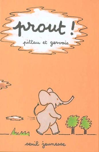 Couverture du livre « Prout ! » de Pittau/Gervais aux éditions Seuil Jeunesse