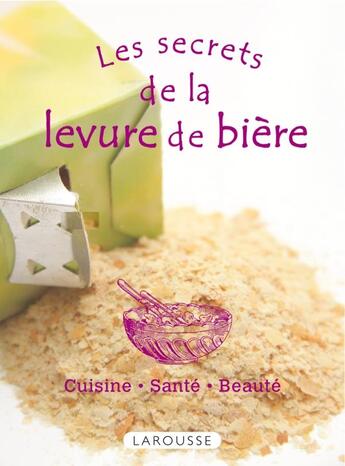 Couverture du livre « Les secrets de la levure de bière » de B Montehl aux éditions Larousse