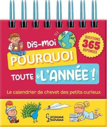 Couverture du livre « Dis-moi pourquoi toute l'année ! ; le calendrier de chevet des petits curieux » de Isabelle Fougere aux éditions Larousse