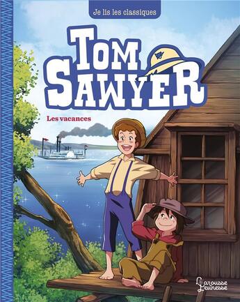 Couverture du livre « Tom Sawyer Tome 2 : les vacances » de Mark Twain aux éditions Larousse