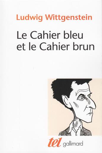 Couverture du livre « Le cahier bleu et le cahier brun » de Ludwig Wittgenstein aux éditions Gallimard