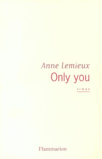 Couverture du livre « Only you » de Anne Lemieux aux éditions Flammarion