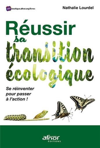 Couverture du livre « Réussir sa transition écologique » de Nathalie Lourdel aux éditions Afnor