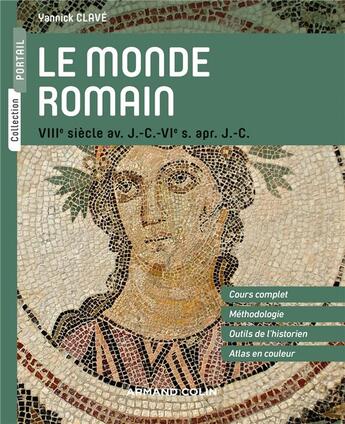 Couverture du livre « Le monde romain ; VIIIe siècle av. J.-C. - VIe s. apr. J.-C. » de Yannick Clave aux éditions Armand Colin