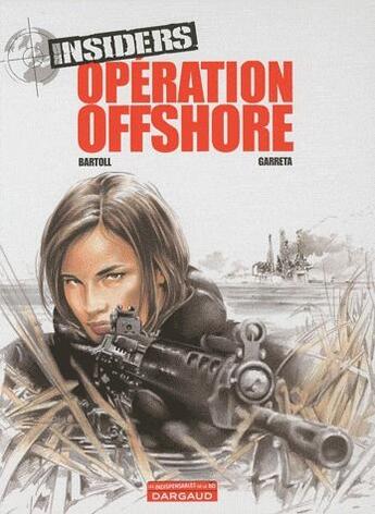 Couverture du livre « Insiders - saison 1 T.2 ; opération offshore » de Jean-Claude Bartoll et Renaud Garreta aux éditions Dargaud