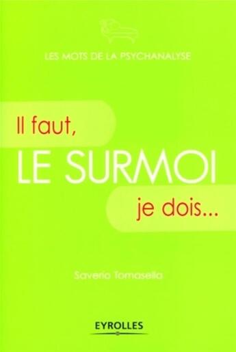 Couverture du livre « Le surmoi ; il faut, je dois... » de Saverio Tomasella aux éditions Organisation