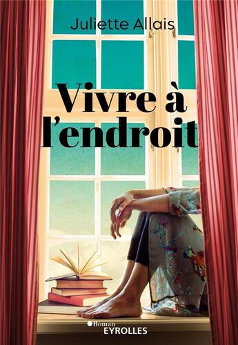 Couverture du livre « Vivre à l'endroit » de Juliette Allais aux éditions Eyrolles