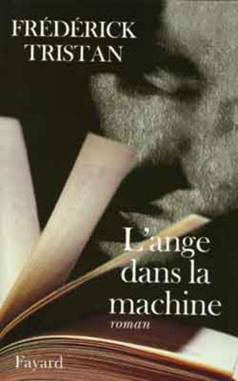 Couverture du livre « L'ange dans la machine » de Frederick Tristan aux éditions Fayard