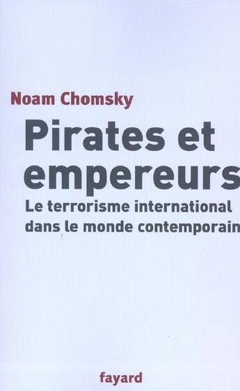 Couverture du livre « Pirates et empereurs : Le terrorisme international dans le monde contemporain » de Noam Chomsky aux éditions Fayard