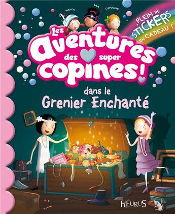 Couverture du livre « Les aventures des super copines dans le grenier enchanté » de  aux éditions Fleurus