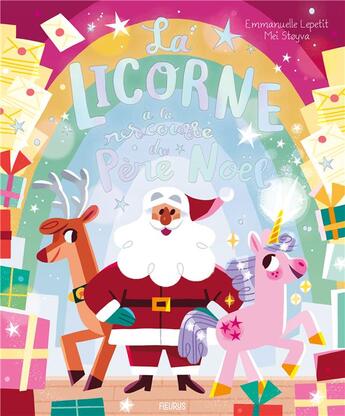 Couverture du livre « La licorne à la rescousse du Père Noël » de Emmanuelle Lepetit et Mei Stoyva aux éditions Fleurus