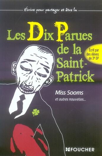 Couverture du livre « Les dix parues de la saint-patrick t.1 ; miss Sooms » de Foucher aux éditions Foucher