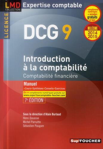 Couverture du livre « DCG 9 ; introduction à la comptabilité ; comptabilité financière ; manuel (7e édition) » de Henri Davasse et Sebastien Paugam et Michel Parruitte et Alain Burlaud aux éditions Foucher