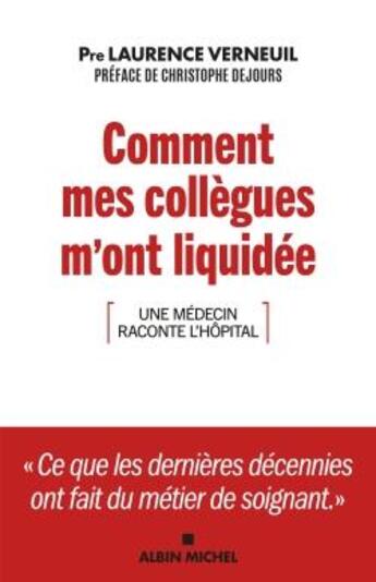 Couverture du livre « Comment mes collègues m'ont liquidée : une médecin raconte l'hôpital » de Laurence Verneuil aux éditions Albin Michel