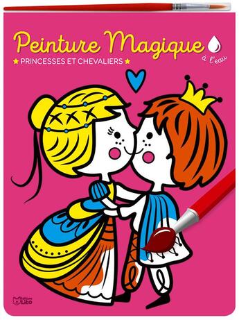 Couverture du livre « Peinture magique ; princesses et chevaliers » de Corinne Lemerle aux éditions Lito