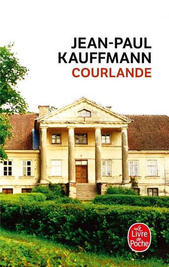 Couverture du livre « Courlande » de Jean-Paul Kauffmann aux éditions Le Livre De Poche