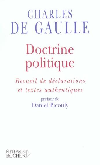 Couverture du livre « Doctrine politique : Recueil de déclarations et textes authentiques » de Gaulle/Ragueneau aux éditions Rocher