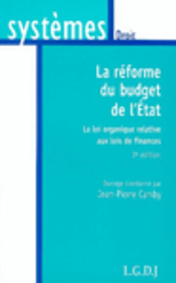 Couverture du livre « Reforme du budget de l'etat, 2eme edition (la) (2e édition) » de Bremond Et Camby J.P aux éditions Lgdj