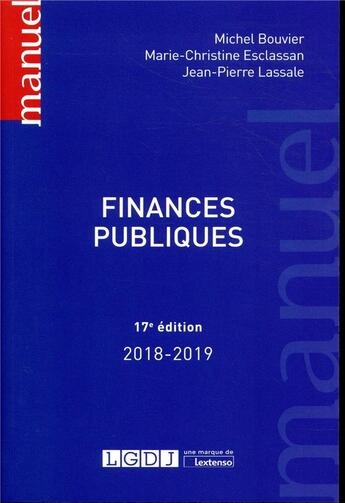 Couverture du livre « Finances publiques (17e édition) » de Michel Bouvier et Marie-Christine Esclassan et Jean-Pierre Lassale aux éditions Lgdj