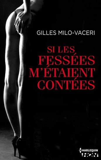 Couverture du livre « Si les fessées m'étaient contées » de Gilles Milo-Vaceri aux éditions Hqn