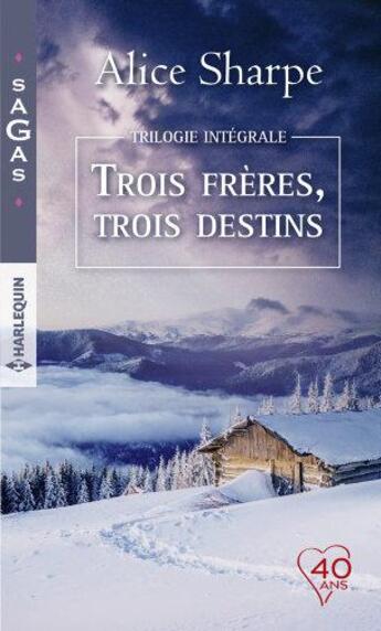 Couverture du livre « Trois frères, trois destins » de Alice Sharpe aux éditions Harlequin