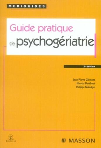 Couverture du livre « Guide pratique de psychogériatrie (2e édition) » de Clement/Darthout aux éditions Elsevier-masson