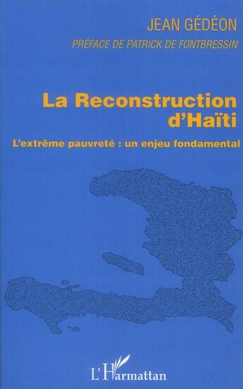 Couverture du livre « Reconstruction d'Haïti ; l'extrême pauvreté : un enjeu fondamental » de Jean Gedeon aux éditions L'harmattan